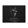 Canvas Wall Art "Be Yourself Everything Else Is Taken"
